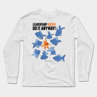 Why Leadership Sucks™ (Fish Version) Long Sleeve T-Shirt